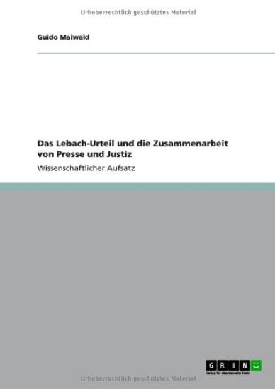 Das Lebach-Urteil und die Zusammenarbeit von Presse und Justiz