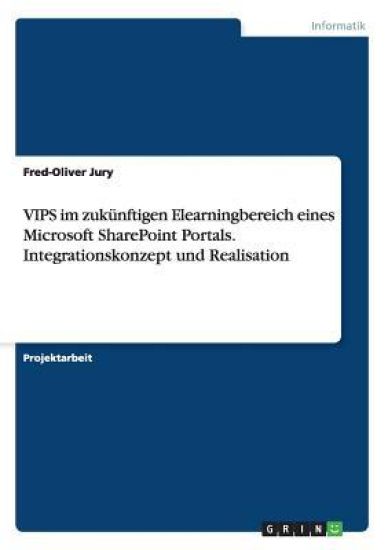 VIPS im zukünftigen Elearningbereich eines Microsoft SharePoint Portals. Integrationskonzept und Realisation