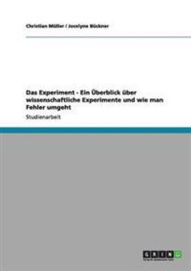 Das Experiment - Ein Überblick über wissenschaftliche Experimente und wie man Fehler umgeht