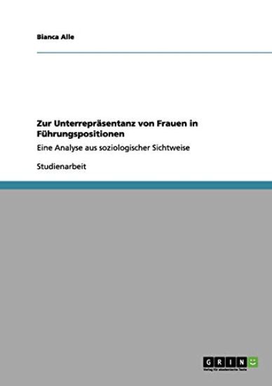 Zur Unterrepräsentanz von Frauen in Führungspositionen