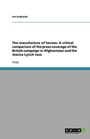 The manufacture of heroes