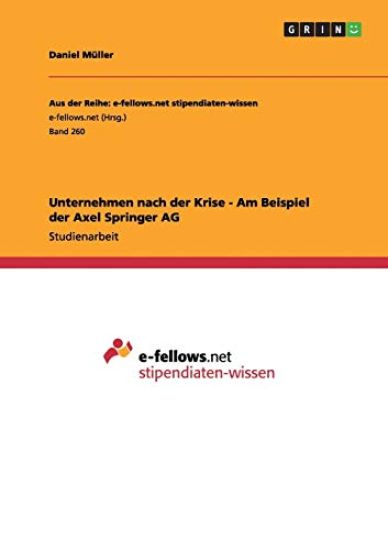 Unternehmen nach der Krise - Am Beispiel der Axel Springer AG