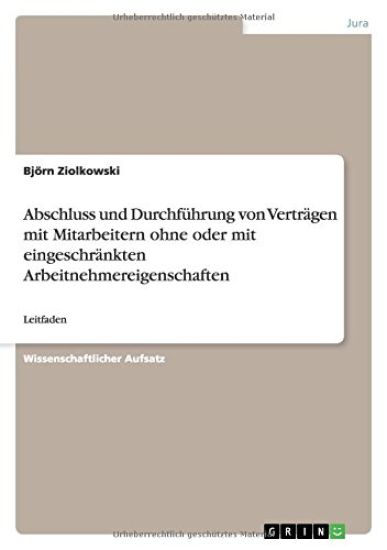 Abschluss und Durchführung von Verträgen mit Mitarbeitern ohne oder mit eingeschränkten Arbeitnehmereigenschaften