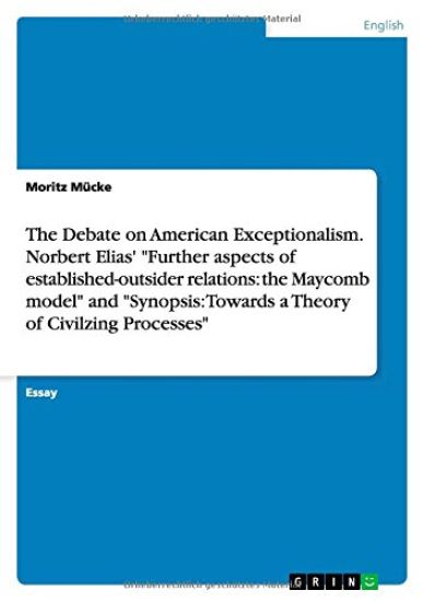 The Debate on American Exceptionalism. Norbert Elias' Further Aspects of Established-Outsider Relations