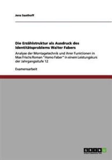 Die Erzählstruktur als Ausdruck des Identitätsproblems Walter Fabers