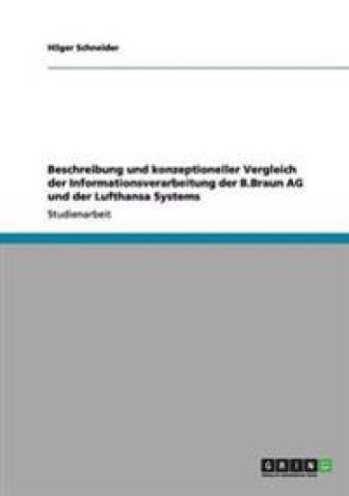 Beschreibung und konzeptioneller Vergleich der Informationsverarbeitung der B.Braun AG und der Lufthansa Systems