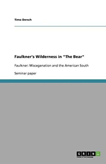 Faulkner's Wilderness in "The Bear"