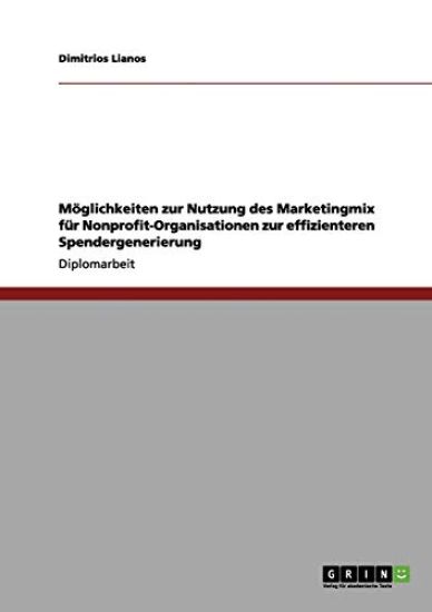 Möglichkeiten zur Nutzung des Marketingmix für Nonprofit-Organisationen zur effizienteren Spendergenerierung