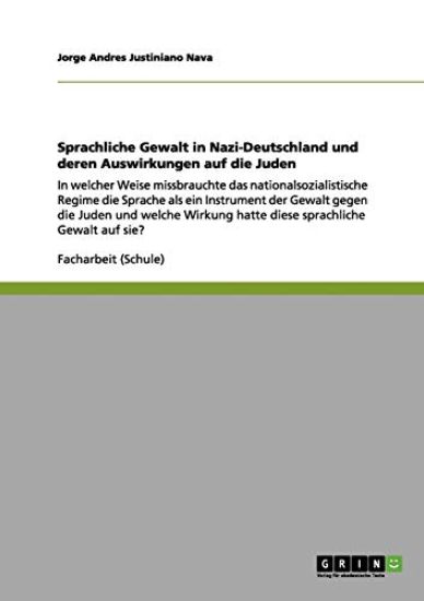 Sprachliche Gewalt in Nazi-Deutschland und deren Auswirkungen auf die Juden
