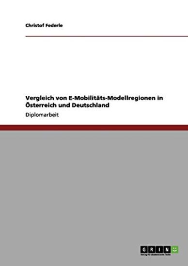 Vergleich von E-Mobilitäts-Modellregionen in Österreich und Deutschland