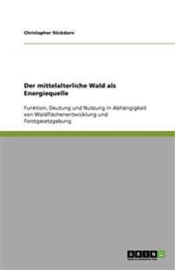 Der mittelalterliche Wald als Energiequelle