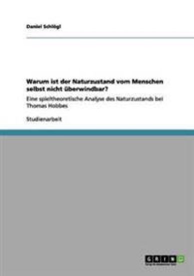 Warum ist der Naturzustand vom Menschen selbst nicht überwindbar?