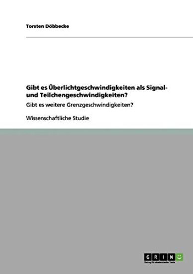 Gibt es Überlichtgeschwindigkeiten als Signal- und Teilchengeschwindigkeiten?