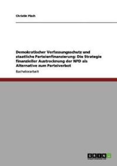Demokratischer Verfassungsschutz und staatliche Parteienfinanzierung