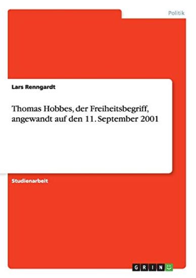 Thomas Hobbes, der Freiheitsbegriff, angewandt auf den 11. September 2001