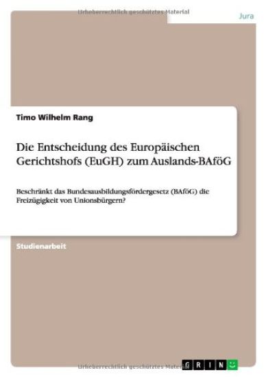 Die Entscheidung des Europaischen Gerichtshofs (EuGH) zum Auslands-BAfoeG