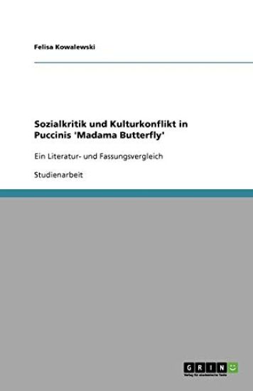 Sozialkritik und Kulturkonflikt in Puccinis 'Madama Butterfly'