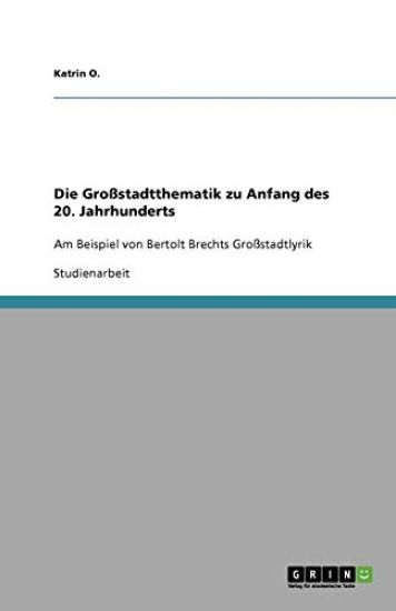 Die Grossstadtthematik Zu Anfang Des 20. Jahrhunderts