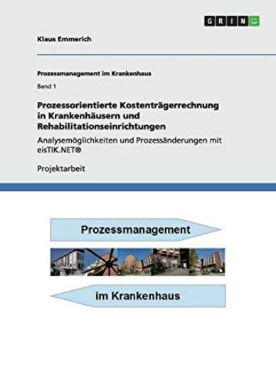 Prozessorientierte Kostentragerrechnung in Krankenhausern Und Rehabilitationseinrichtungen