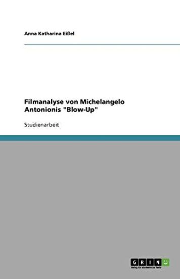 Filmanalyse von Michelangelo Antonionis Blow-Up