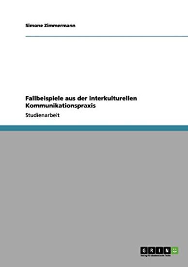 Fallbeispiele Aus Der Interkulturellen Kommunikationspraxis
