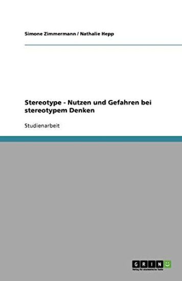 Stereotype - Nutzen Und Gefahren Bei Stereotypem Denken