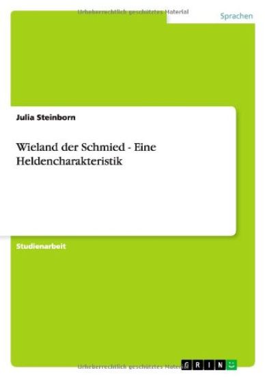 Wieland Der Schmied - Eine Heldencharakteristik