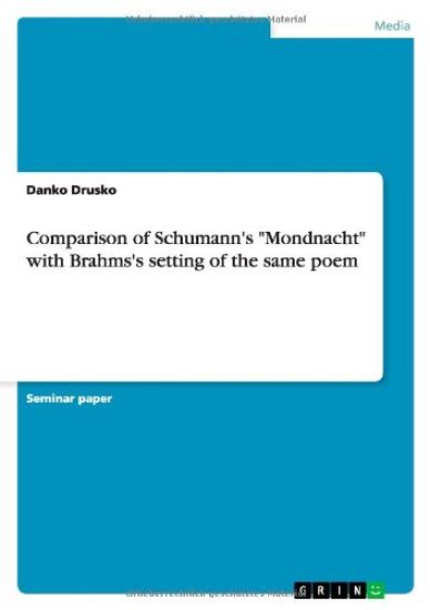 Comparison of Schumann's "Mondnacht" with Brahms's setting of the same poem