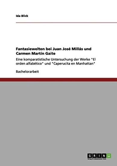 Fantasiewelten bei Juan José Millás und Carmen Martín Gaite