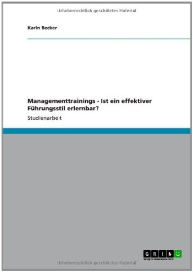 Managementtrainings - Ist Ein Effektiver Fuhrungsstil Erlernbar?