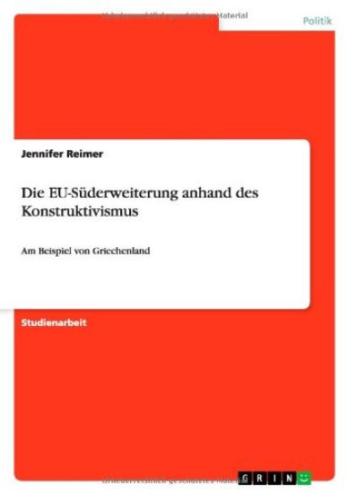 Die EU-Suderweiterung anhand des Konstruktivismus