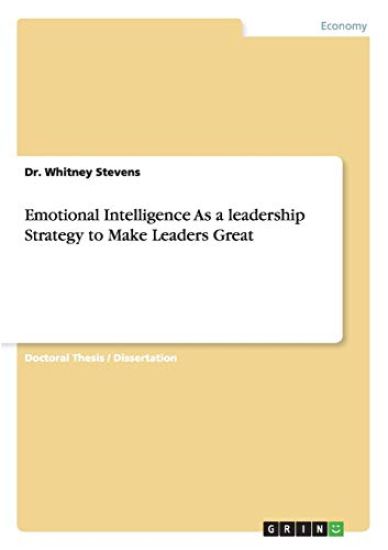 Emotional Intelligence As a leadership Strategy to Make Leaders Great