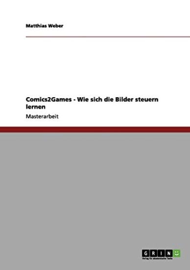 Comics2Games - Wie sich die Bilder steuern lernen