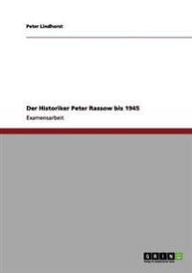 Der Historiker Peter Rassow bis 1945