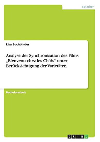 Analyse der Synchronisation des Films "Bienvenu chez les Ch'tis" unter Berücksichtigung der Varietäten