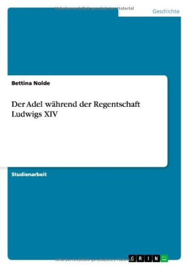 Der Adel W hrend Der Regentschaft Ludwigs XIV