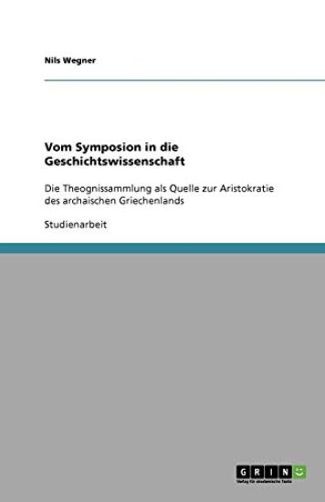 Vom Symposion in Die Geschichtswissenschaft