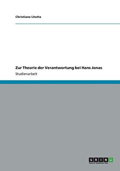 Zur Theorie Der Verantwortung Bei Hans Jonas