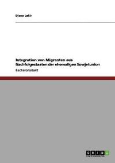 Integration von Migranten aus Nachfolgestaaten der ehemaligen Sowjetunion