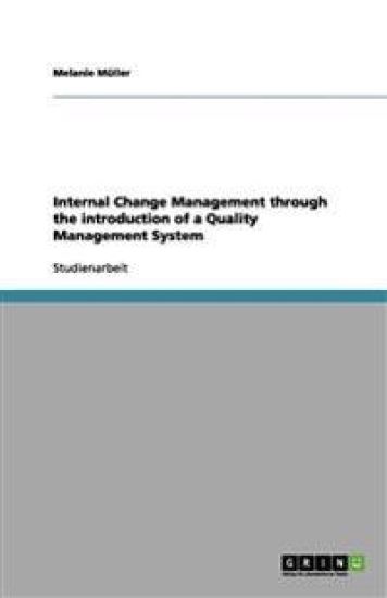 Internal Change Management Through the Introduction of a Quality Management System