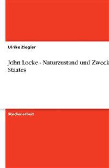 John Locke - Naturzustand und Zweck des Staates