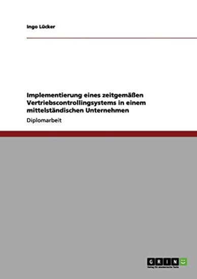 Implementierung eines zeitgemäßen Vertriebscontrollingsystems in einem mittelständischen Unternehmen