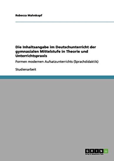 Die Inhaltsangabe im Deutschunterricht der gymnasialen Mittelstufe in Theorie und Unterrichtspraxis