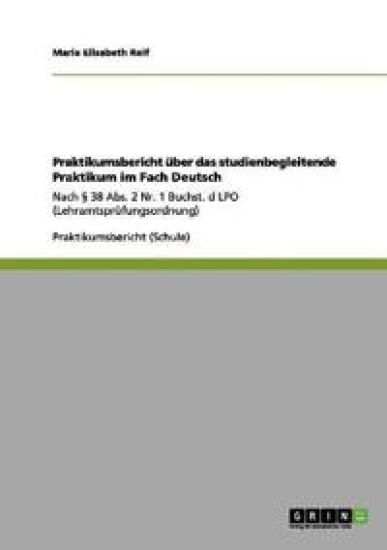 Praktikumsbericht über das studienbegleitende Praktikum im Fach Deutsch