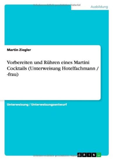 Vorbereiten und Rühren eines Martini Cocktails (Unterweisung Hotelfachmann / -frau)