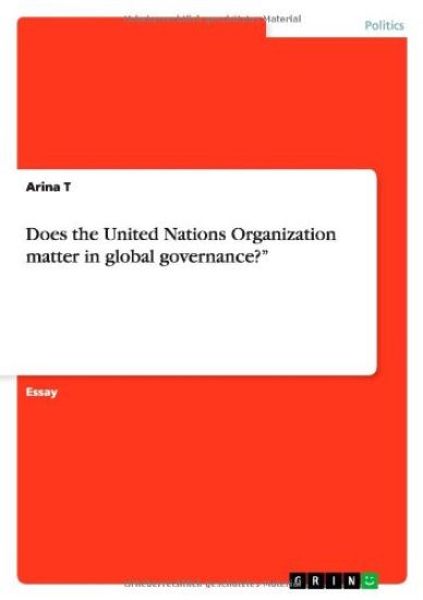 Does the United Nations Organization matter in global governance?