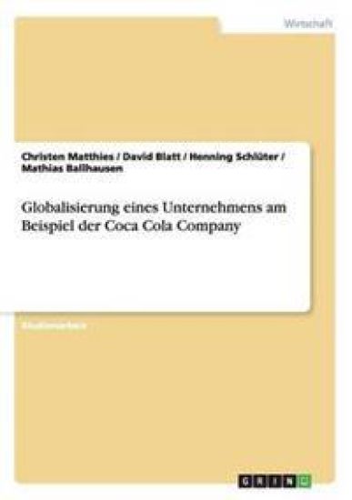 Globalisierung eines Unternehmens. Die Coca Cola Company.