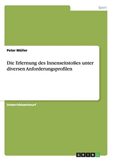 Die Erlernung des Innenseitstoßes unter diversen Anforderungsprofilen