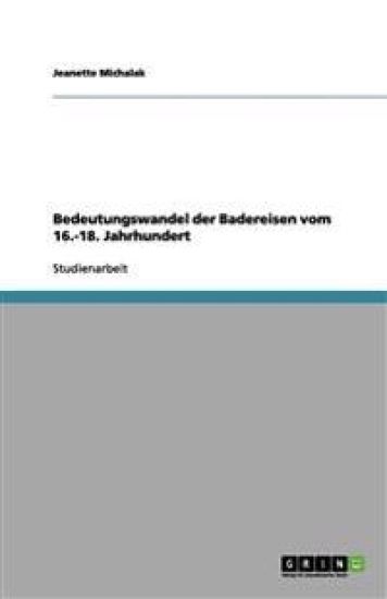 Bedeutungswandel der Badereisen vom 16.-18. Jahrhundert