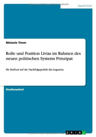 Rolle Und Position Livias Im Rahmen Des Neuen Politischen Systems Prinzipat